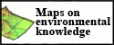 Maps on environmental konwledge