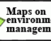 Maps on environmental management