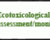 Environmental toxicology: assessment/monitoring