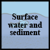 Surface water and sediment